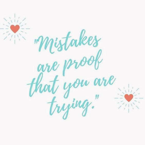 Quote, Mistakes are proof you are trying.